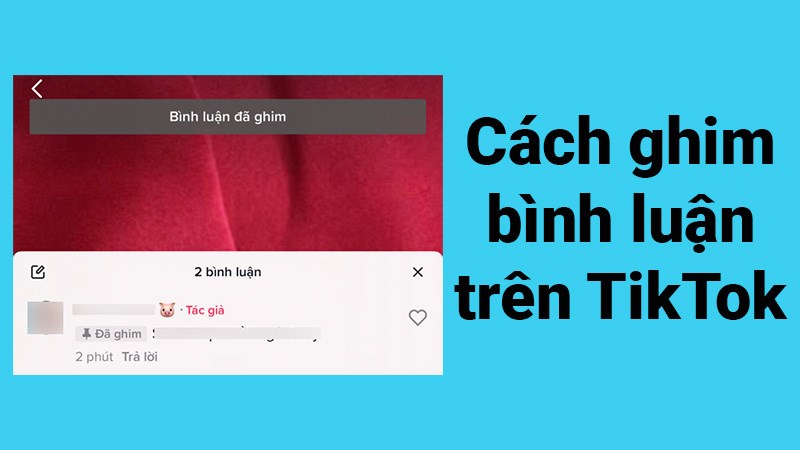 banner Cách ghim bình luận TikTok nhanh chóng, giúp tăng tương tác